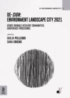 De-Sign: Environment Landscape City 2021. Venice Biennale Resilient Communities. Conference proceedings edito da Aracne (Genzano di Roma)