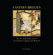 Eastern breezes. The art of folding screens from China to Japan and beyond. Ediz. illustrata di Giorgio Antei, Hwee Lee edito da Franco Maria Ricci