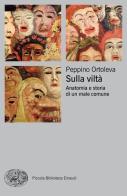 Sulla viltà. Anatomia e storia di un male comune di Peppino Ortoleva edito da Einaudi