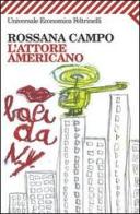 L' attore americano di Rossana Campo edito da Feltrinelli