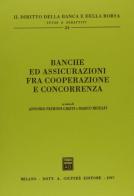 Banche ed assicurazioni fra cooperazione e concorrenza edito da Giuffrè