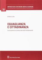 Eguaglianza e cittadinanza. La vocazione inclusiva dei diritti fondamentali di Andrea Lollo edito da Giuffrè