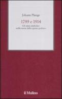 1789 e 1914. Gli anni simbolici nella storia dello spirito politico di Johann Plenge edito da Il Mulino