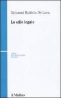 Lo stile legale di G. Battista De Luca edito da Il Mulino
