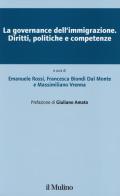 La governance dell'immigrazione. Diritti, politiche e competenze edito da Il Mulino