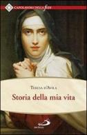 Storia della mia vita di Teresa d'Avila (santa) edito da San Paolo Edizioni