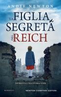 La figlia segreta del Reich di Andie Newton edito da Newton Compton Editori