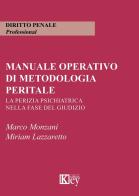 Manuale operativo di metodologia peritale di Marco Monzani, Miriam Lazzarettoi edito da Key Editore