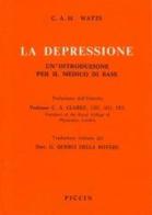 La depressione. Un'introduzione per il medico di base di Cuthbert A. Watts edito da Piccin-Nuova Libraria