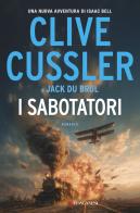 I sabotatori di Clive Cussler, Jack Du Brul edito da Longanesi