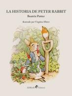 La historia de Peter Rabbit. Ediz. a colori di Beatrix Potter edito da Ali Ribelli Edizioni