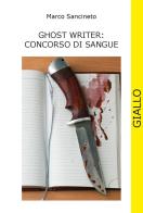 Ghost writer: concorso di sangue di Marco Sancineto edito da CTL (Livorno)