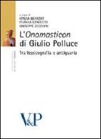 L' «Onomasticon» di Giulio Polluce. Tra lessicografia e antiquaria edito da Vita e Pensiero