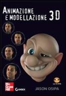 Animazione e modellazione 3D. Con CD-ROM di Jason Osipa edito da McGraw-Hill Education