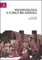 Psicopatologia e clinica relazionale edito da Aracne