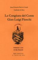 La congiura del conte Gian Luigi Fieschi di Jean-François-Paul de Gondi edito da Rupe Mutevole