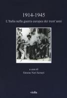 1914-1945. L'Italia nella guerra europea dei trent'anni edito da Viella