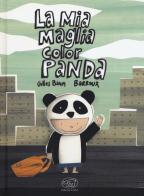 La mia maglia color Panda. Ediz. a colori di Gilles Baum edito da Edizioni Clichy