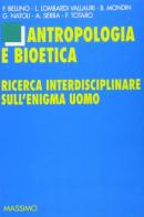 Antropologia e bioetica. Atti del Convegno dell'Associazione docenti italiani di filosofia (Manoppello, 6-8 settembre 1996) edito da Massimo