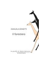 Il forestiero di Manuela Dossetti edito da Robin