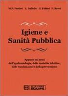 Igiene e sanità pubblica. Appunti sui temi dell'epidemiologia, delle malattie infettive, delle vaccinazioni e della prevenzione edito da Esculapio