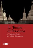 La tomba di Porsenna. Il Labirinto Italico tra mito e ricostruzioni. Ediz. illustrata di Fabio Colonnese edito da Artemide