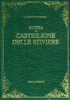 Storia di Castiglione delle Stiviere (rist. anast. Mantova, 1853) di Bartolomeo Arrighi edito da Firenzelibri