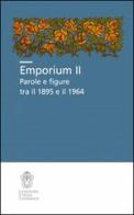 Emporium II. Parole e figure tra il 1895 e il 1964 edito da Scuola Normale Superiore