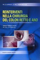 Reinterventi nella chirurgia del colon retto e ano di Walter E. Longo, John M. Northover edito da Minerva Medica