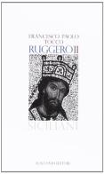 Ruggero II di Francesco Paolo Tocco edito da Flaccovio