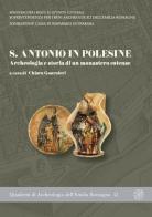S. Antonio in Polesine. Archeologia e storia di un monastero estense edito da All'Insegna del Giglio