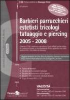 Barbieri, parrucchieri, estetisti, tricologi, tatuaggio e piercing 2005-2008 edito da Finanze & Lavoro