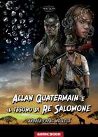 Allan Quatermain e il tesoro di Re Salomone di Andrea Tupac Mollica edito da Watson