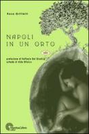 Napoli in un orto di Rosa Orfitelli edito da Marotta e Cafiero