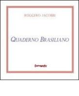 Quaderno brasiliano (e poesie scelte) di Ruggero Jacobbi edito da Fermenti