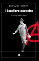 Il banchiere anarchico di Fernando Pessoa edito da Nova Delphi Libri