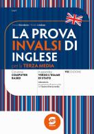 La prova INVALSI di inglese. Per la 3ª classe della Scuola media. Con e-book. Con espansione online di Elvira Giordano, Robin Lindsay edito da Simone per la Scuola