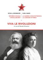 Viva le rivoluzioni. Riforma sociale o rivoluzione?-La guerra civile in Francia di Rosa Luxemburg, Karl Marx edito da Edizioni Karl&Rosa