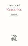 Vanessavirus di Gabriel Matzneff edito da Liberilibri