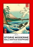 Storie moderne dall'antico Giappone edito da Idrovolante Edizioni