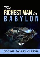 The richest man in Babylon di George Samuel Clason edito da StreetLib