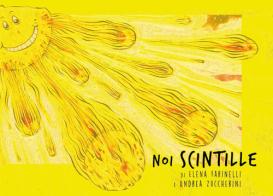 Noi scintille di Elena Farinelli, Andrea Zuccherini edito da Youcanprint