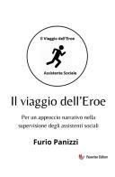 Il viaggio dell'Eroe. Per un approccio narrativo nella supervisione degli assistenti sociali di Furio Panizzi edito da StreetLib