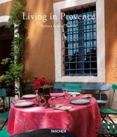 Living in Provence. Ediz. italiana, spagnola e portoghese di Barbara Stoeltie, René Stoeltie edito da Taschen