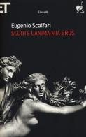 Scuote l'anima mia Eros di Eugenio Scalfari edito da Einaudi