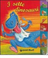 I sette dinosauri di Patrizia Nencini edito da Giunti Editore