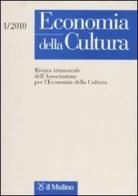Economia della cultura (2010) vol.1 edito da Il Mulino