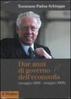 Due anni di governo dell'economia (maggio 2006 - maggio 2008) di Tommaso Padoa Schioppa edito da Il Mulino