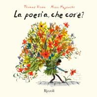 La poesia, che cos'è? Ediz. a colori di Marc Majewski, Thomas Vinau edito da Rizzoli