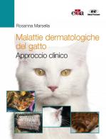 Malattie dermatologiche del gatto. Approccio clinico di Rosanna Marsella edito da Edra